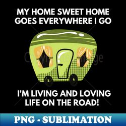 RV Sweet Home - Life On The Road - Elegant Sublimation PNG Download - Enhance Your Apparel with Stunning Detail