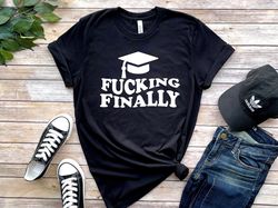 funny graduation shirt, graduation gifts 2023, college graduation shirt, high school graduation gifts, phd grad shirt gi