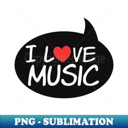 music - i love music - Retro PNG Sublimation Digital Download - Stunning Sublimation Graphics