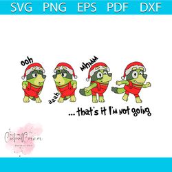 Thats It Im Not Going Bluey Christmas SVG For Cricut Files