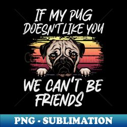 pug  Dog Owner dog Lover Funny Quote Retro sunset - Retro PNG Sublimation Digital Download - Stunning Sublimation Graphics