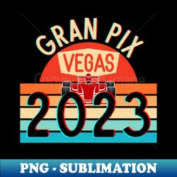 Las Vegas F1 2023 Gran pix - PNG Transparent Sublimation Design - Fashionable and Fearless