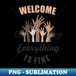 welcome everything is fine - Digital Sublimation Download File - Transform Your Sublimation Creations