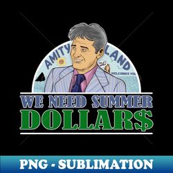 Summer Dollars - Artistic Sublimation Digital File - Boost Your Success with this Inspirational PNG Download