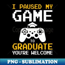 Proud of Class of 2023 Senior Graduate Game Lover Graduation - PNG Transparent Sublimation File - Capture Imagination with Every Detail