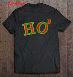 Christmas Ho To The 3Rd Power Ho Ho Ho T-Shirt, Plus Size Womens Christmas T Shirts  Wear Love, Share Beauty