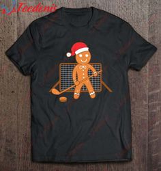 Christmas Hockey Goalie Gingerbread Goalkeeper Xmas Gift Shirt, Cotton Womens Christmas Shirts  Wear Love, Share Beauty