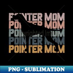 Pointer Mom Trendy Brush Style GSP Pointer Dog Mama - Premium PNG Sublimation File - Defying the Norms