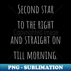 Second Star To The Right - Modern Sublimation PNG File - Bold & Eye-catching