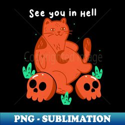 See You In Hell - Sublimation-Ready PNG File - Create with Confidence