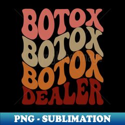 Retro Botox Dealer Wavy Words Trendy Y2K Style - Exclusive PNG Sublimation Download - Spice Up Your Sublimation Projects