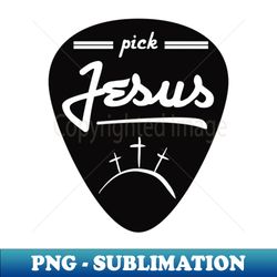 Pick Jesus Guitar pick satire Black graphic - Modern Sublimation PNG File - Stunning Sublimation Graphics