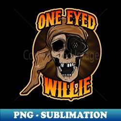 One Eyed Captain Willie - Elegant Sublimation PNG Download - Vibrant and Eye-Catching Typography