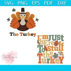 Im Just Here To Stuff The Turkey SVG Graphic Design File