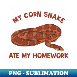 My Corn Snake Ate My Homework - Exclusive PNG Sublimation Download - Add a Festive Touch to Every Day