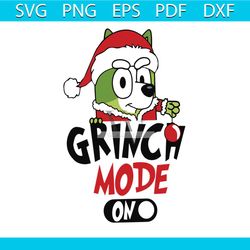 Grinch Mode On Bluey Grinch Christmas SVG Cricut Files