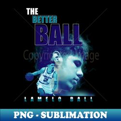 lamelo ball - the better ball - special edition sublimation png file - bring your designs to life