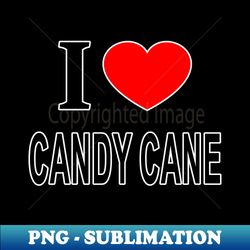 i  candy cane i love candy cane i heart candy cane - elegant sublimation png download - defying the norms