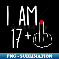 Vintage 18th Birthday I Am 17 Plus 1 Middle Finger - Trendy Sublimation Digital Download - Perfect for Sublimation Art