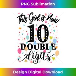 10th Birthday Gifts This Girl Is Now 10 Double Digits Tank To 0017 - Bohemian Sublimation Digital Download - Striking & Memorable Impressions