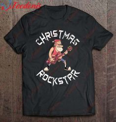 Christmas Rockstar Santa Plays The Guitar Funny Xmas Shirt, Christmas Shirts Mens  Wear Love, Share Beauty