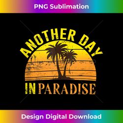 Another Day in Paradise Peaceful Beach Tank To 0184 - Crafted Sublimation Digital Download - Chic, Bold, and Uncompromising