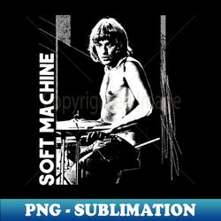 Soft Machine -- Original Fan Artwork Design - PNG Transparent Sublimation File - Instantly Transform Your Sublimation Projects