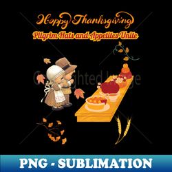 Thankful Thanksgiving - Pilgrim Hats and Appetites Unite - PNG Transparent Digital Download File for Sublimation - Perfect for Creative Projects