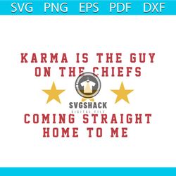 Karma Is The Guy On The Chiefs Taylor Kelce SVG Cricut File