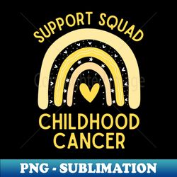 Support Squad Childhood Cancer Awareness Rainbow - Professional Sublimation Digital Download - Unleash Your Inner Rebellion