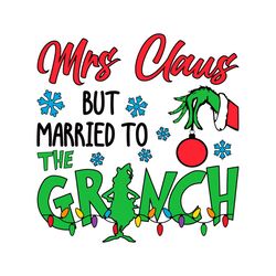 Mrs Claus But Married To The Grinch SVG Digital Cricut File