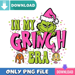 In My Pink Grinch Era PNG Perfect Sublimation Design Download