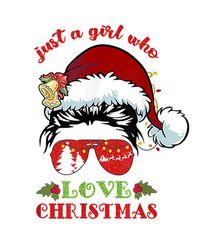 Just A Girl Who Loves Christmas Svg, Momlife Svg, Messy Bun Skull Svg, Mom Life Svg, Santa Hat Svg, Messy Bun Mom Svg