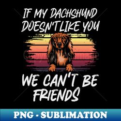 dachshund Dog Owner dog Lover Funny Quote Retro sunset - Elegant Sublimation PNG Download - Spice Up Your Sublimation Projects