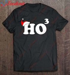 Ho3 Ho Ho Ho Funny Christmas Shirt, Christmas Shirts Mens Long Sleeve  Wear Love, Share Beauty