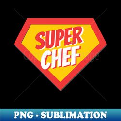 chef gifts  super chef - digital sublimation download file - defying the norms