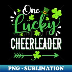 One Lucky Cheerleader Shamrock Leprechaun Hat St Patricks Day - Digital Sublimation Download File - Bold & Eye-catching