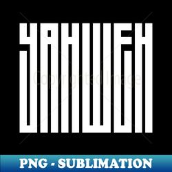 YAHWEH - PNG Transparent Sublimation File - Stunning Sublimation Graphics