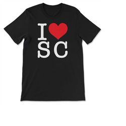 I Love South Carolina Show Your Love for Your Home State Heart T-shirt, Sweatshirt & Hoodie