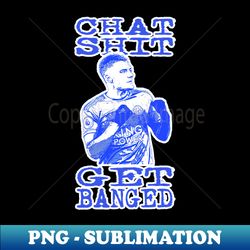 Leicester City - Jamie Vardy - CHAT SHT GET BANGED - Instant PNG Sublimation Download - Revolutionize Your Designs