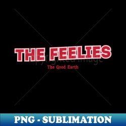 The Feelies - The Good Earth - Creative Sublimation PNG Download - Transform Your Sublimation Creations