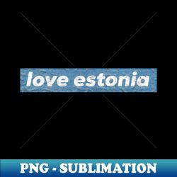 Love Estonia - PNG Transparent Digital Download File for Sublimation - Unleash Your Creativity
