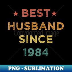 Best Husband Since 1984 Funny Wedding Anniversary Gifts Vintage - Special Edition Sublimation PNG File - Perfect for Creative Projects