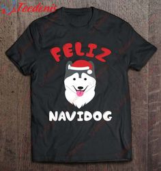 Husky Dog - Feliz Navidog T-Shirt, Kids Funny Christmas Shirts Family  Wear Love, Share Beauty