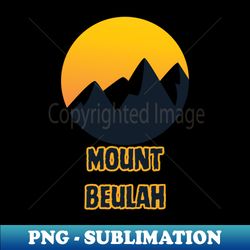 Mount Beulah - Aesthetic Sublimation Digital File - Stunning Sublimation Graphics