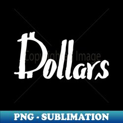 dollars - Exclusive PNG Sublimation Download - Perfect for Sublimation Mastery