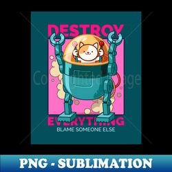 Destroy Everything KittyBot pink - Stylish Sublimation Digital Download - Bold & Eye-catching