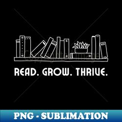 Read Grow Thrive Librarian Abstract - Elegant Sublimation PNG Download - Defying the Norms