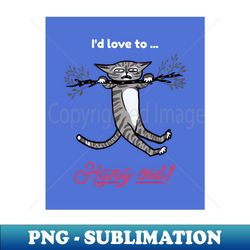 Id love to hang out - Retro PNG Sublimation Digital Download - Capture Imagination with Every Detail