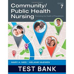 Community/Public Health Nursing Promoting the Health of Populations 7th edition by Nies Test Bank | All Chapters | commu
